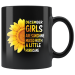 December girls are sunshine mixed with a little Hurricane sunflower black coffee mug, born in December birthday gift