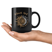 March Girl Live By The Sun Love By Moon Born In March Birthday Gift Black Coffee Mug