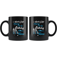 April Girl Stepping Into My Birthday Like A Boss Born In April Gift For Daughter Aunt Mom Black Coffee Mug