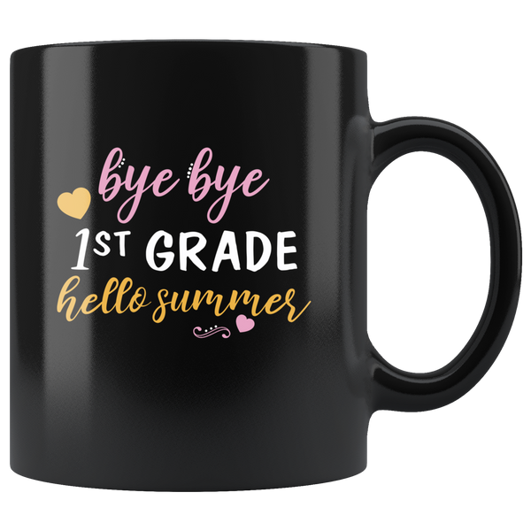 Bye Bye First 1st Grade Hello Summer Black coffee mug