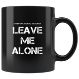 Dysfunctional Veteran Leave Me Alone Black coffee mug
