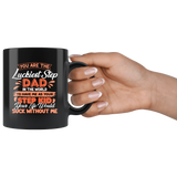 You Are The Luckiest Step Dad In The World To Have Me As Your Step Kid Black Coffee Mug