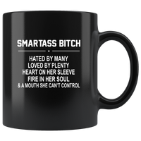 Smartass bitch hated by many loved plenty heart on her sleeve mouth can't control black coffee mug