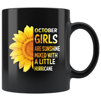 October girls are sunshine mixed with a little Hurricane sunflower gift, born in October, black coffee mug