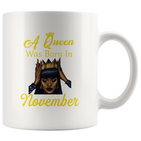A black queen was born in november birthday white coffee mug