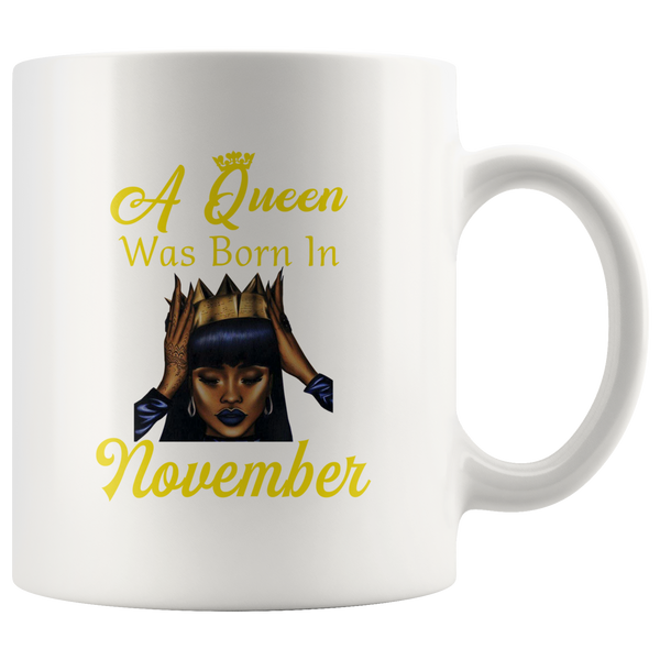 A black queen was born in november birthday white coffee mug