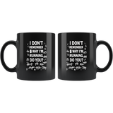 I don’t remember why I’m running to you black coffee mug