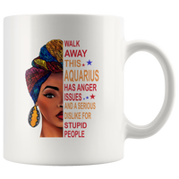 Black girl Walk away this Aquarius has anger issues and serious dislike for stupid people birthday white coffee mug