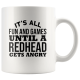 It's all fun and games until a redhead gets angry white coffee mug