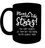 Moms Are Like Stars You Cant Always See Them But You Know They Are Always There Mothers Day Gift Black Coffee Mug