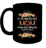 To The Fucking Best Mom From Her Fucking Favorite Child Mothers Day Gift Black Coffee Mug