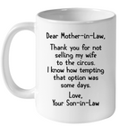 To Mother In Law Thank You Not Selling My Wife To Circus Son In Law Mothers Day Gift White Coffee Mug