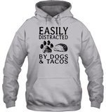 Easily Distracted By Dogs And Tacos Tee Shirt Hoodie