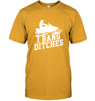 I Bang Ditches Snowmobile T Shirt