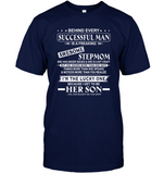 Behind Every Successful Man Is A Freaking Awesome Stepmom Knows More Than Says Thinks Speaks Notices Realize Lucky Son Mothers Day Gift T Shirts