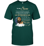 To My Son I Want You To Believe Deep In Your Heart Love Dad Gift For Son Lion T Shirts