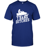 I Bang Ditches Snowmobile T Shirt