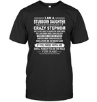 Stubborn Daughter Spoiled By Crazy Stepmom Mess Me Punch Face Hard Mothers Day Gift T Shirt