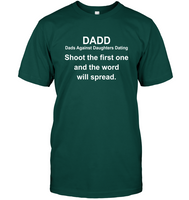 Dadd Dads Against Daughters Dating Shoot The First One Word Will Spread Fathers Day Gift Funny T Shirt