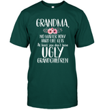 Grandma No Matter How Hard Life Gets At Least You Don't Have Ugly Funny Gift For Grandma Women T Shirt