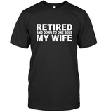 Retired And Down To One Boss My Wife Funny Tee T Shirts