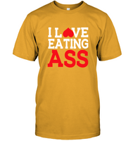 I Love Eating Ass Funny T Shirt For Men Women