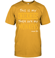This Is My Circus These Are My Monkeys Momlife Mom Life Mothers Day Gift T Shirt