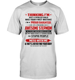 Thinking I'm Spoiled Child Was Your First Mistake Proud Daughter Of Freaking Awesome Stepmom Mess Me Mothers Day Gift T Shirt