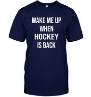 Wake Me Up When Hockey Is Back Funny 2020 Crisis Gift For Hockey Lovers Fans Men Women T Shirt