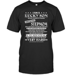 I Am Lucky Son Raised By Awesome Stepmom Mess Me She Punch Face Mothers Day Gifts T Shirts