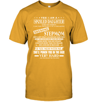 Yes I Am Spoiled Daughter Property Of Freaking Awesome Stepmom Mess Me Punch Face Mothers Day GIfts T Shirts