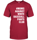 #Moms Against White Baseball Pants Club Tee Shirt Hoodie