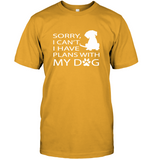 Sorry I Can’t I Have Plans With My Dog Paw Dog T Shirt