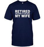 Retired And Down To One Boss My Wife Funny Tee T Shirts