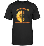 I Suffer From OSD Obssesive Sunflower Disorder Funny Sunflower Graphic Gift For Women Mom Wife Aunt Girlfriend Hippie T Shirt
