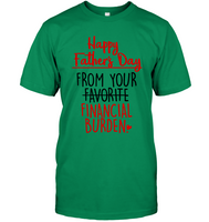 Happy Fathers Day From Your Favorite Financial Burden Dad Daddy Gift From Son Daughter Funny T Shirt