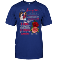 My Dearest Daughter I Love You Personalize Tee Gift From Mom Rose Black T Shirt