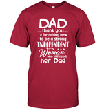 Dad thank you for raising me to be a strong independent woman who still needs her dad fathers day gift t shirt