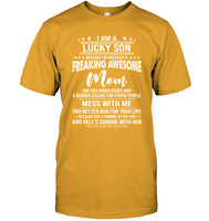 Lucky Son Raised By Freaking Awesome Mom Mess Me She And Hell Coming Mothers Day Gift T Shirt