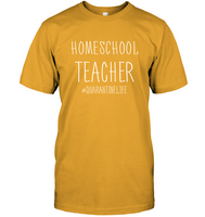 Homeschool Teacher Quarantinelife Quarantine Life Funny T Shirt Gift For Men Women