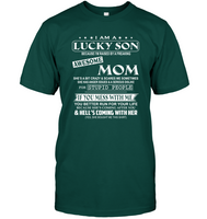 I Am Lucky Son Raised By Awesome Mom Mess Me Hell Coming Mothers Day Gifts Tee Shirts