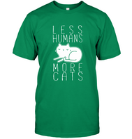 Less Humans More Cats Tee Shirt Hoodie