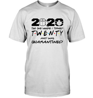 2020 The One Where I Turned Twenty And Was Quarantined 20th Birthday Gift For Men Women Quarantine T Shirt