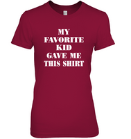 My Favorite Kid Gave Me This Shirt Fathers Mothers Day Gift Ideas Funny Tee Shirt For Men Women