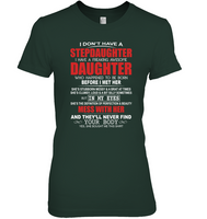 I Don't Have A StepDaughter I Have A Freaking Awesome Daughter Mess Her Never Find Your Body Fathers Mothers Day Gifts Black T Shirt