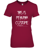 This Is My Human Costume I’m Really A Tee Shirt Hoodie