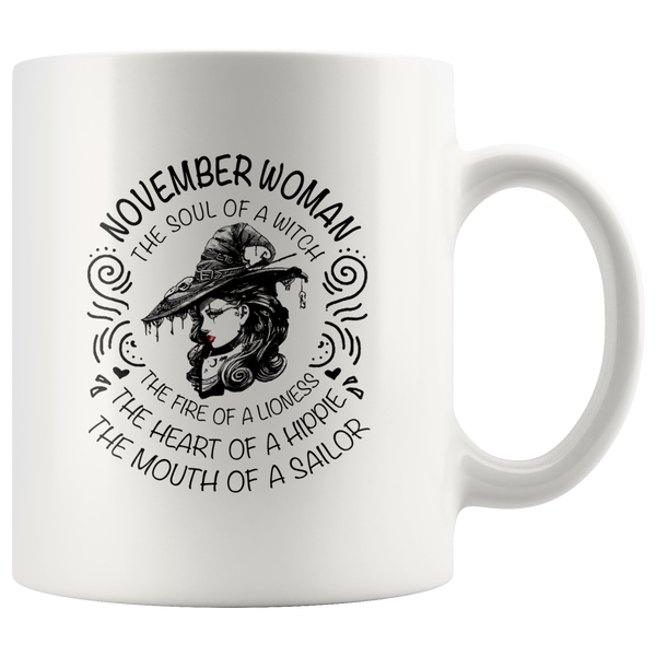 November Woman The Soul Of A Witch The Fire Lioness The Heart Hippie The Mouth Sailor gift white coffee mug