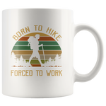 Born to hike forced to work vintage camping white gift coffee mugs for men