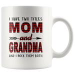 I have two titles Mom and Grandma rock them both, mother's day gift white coffee mug