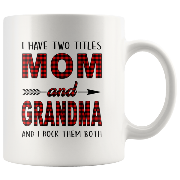 I have two titles Mom and Grandma rock them both, mother's day gift white coffee mug